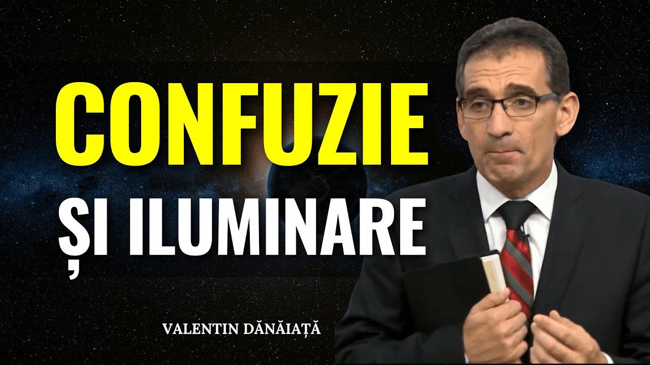 Valentin Dănăiață - Confuzie și iluminare &icirc;n poporul lui Dumnezeu - predici creștine