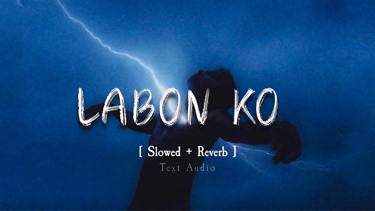 Labon ko Slowed And Reverb. Text Audio
