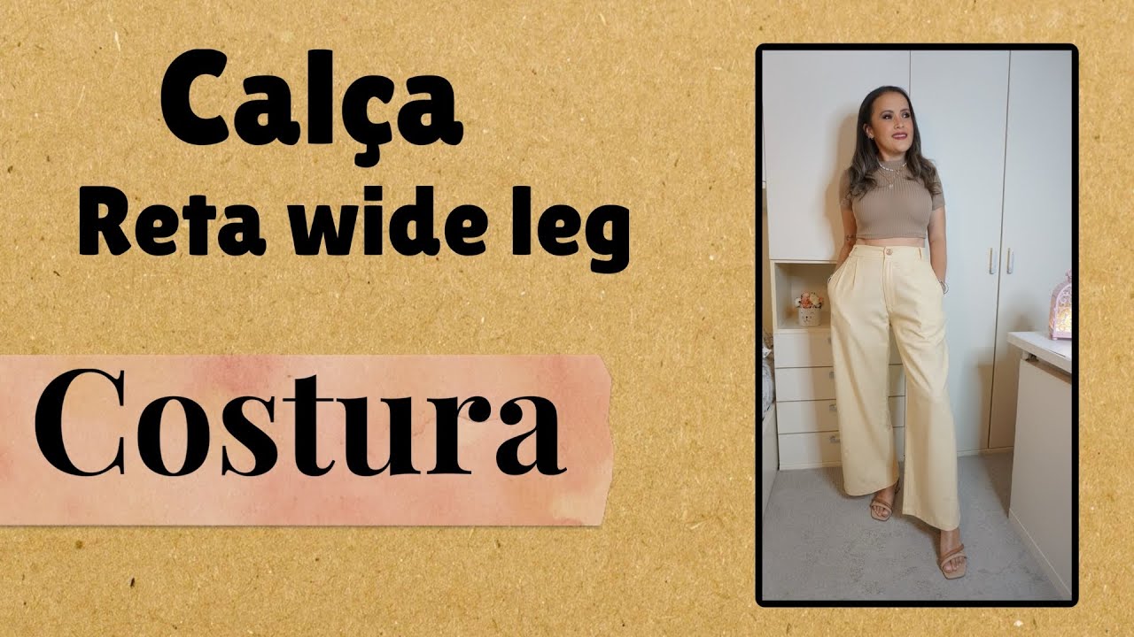 PARTE2. COSTURA CALCA RETA (Wide leg)