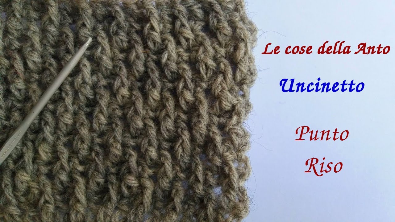 Tutorial uncinetto crochet PUNTO RISO facile sciarpa borsa scaldacollo maglione maglia ferri DIY