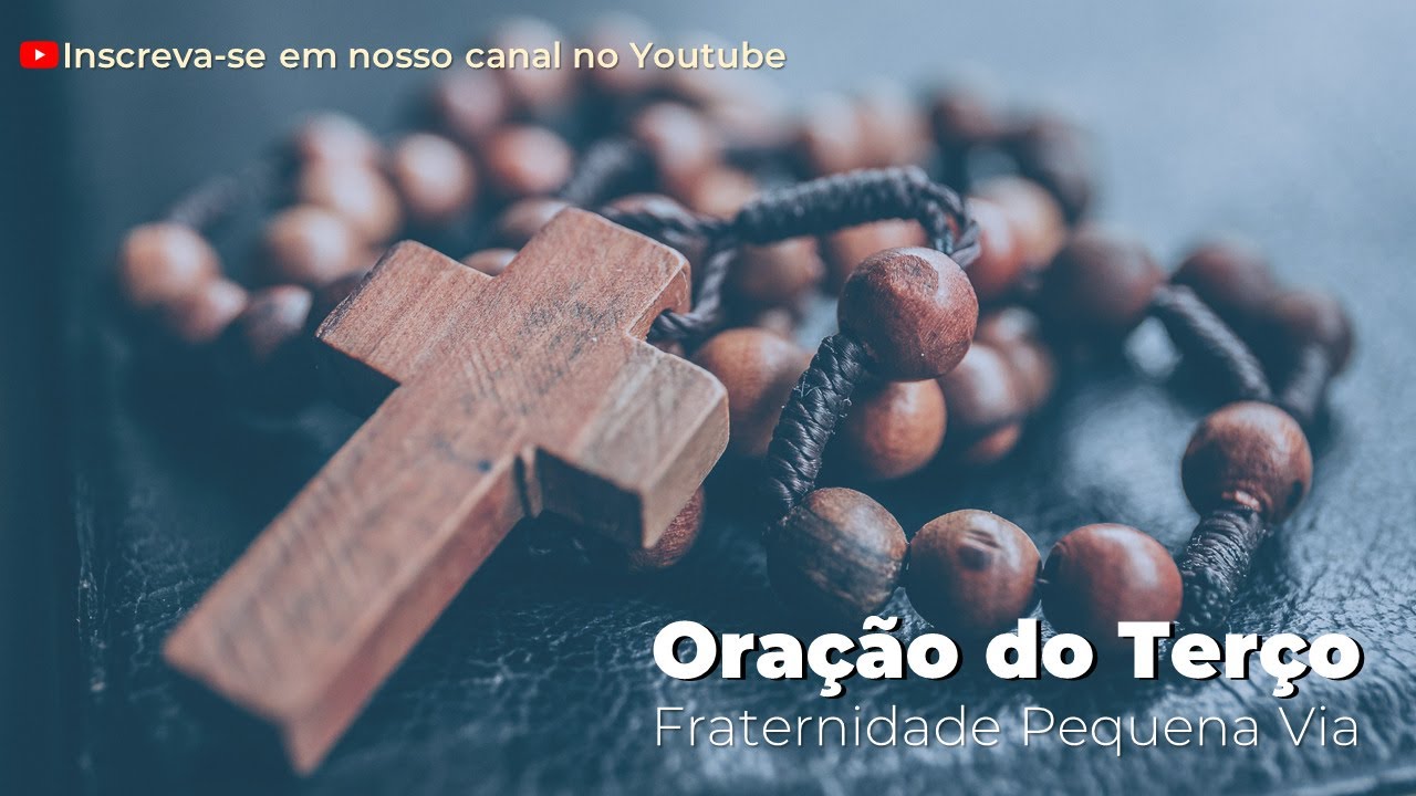 Ter&ccedil;o - Fraternidade Pequena Via - 22.05.2020