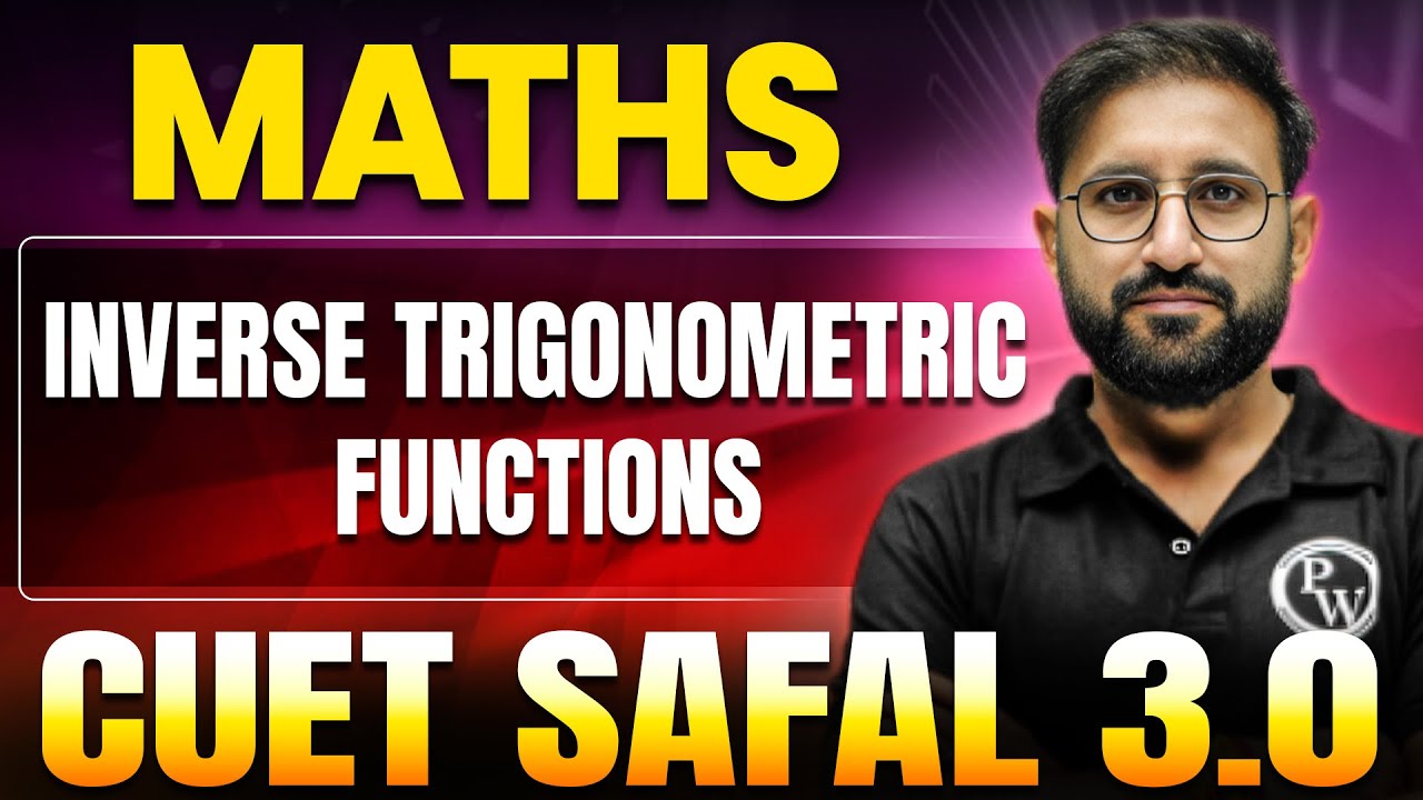 Inverse Trigonometric Functions | Maths for CUET 2025 | CUET SAFAL 3.0 🔥