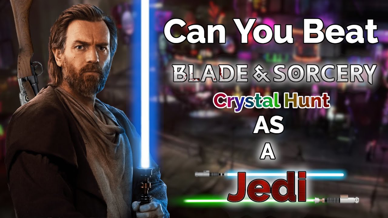 Can you Beat Blade and Sorcery Crystal Hunt As A Jedi