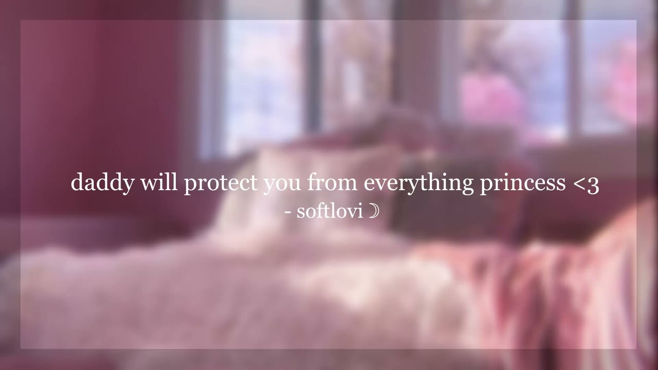[DDLG] daddy will protect you from everything princess ♡ - Boyfriend ASMR [Soft] [Binaural]
