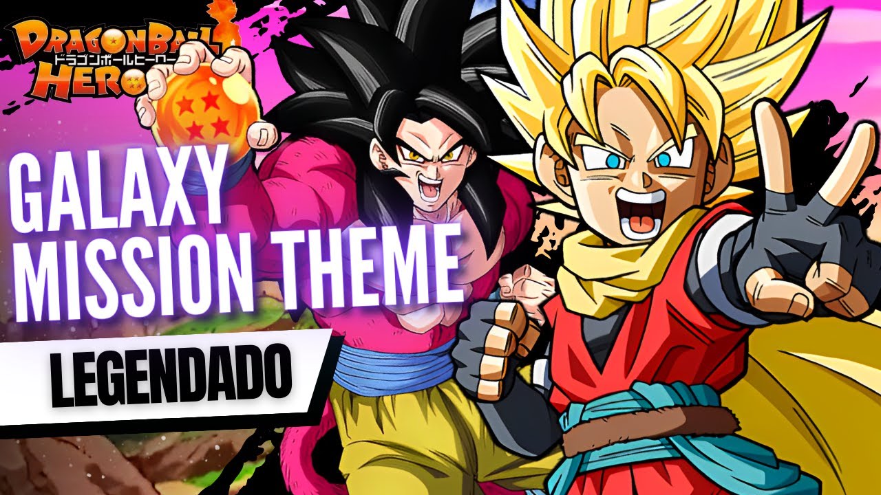 Dragon Ball Heroes Galaxy Mission - Música Tema (Legendado)
