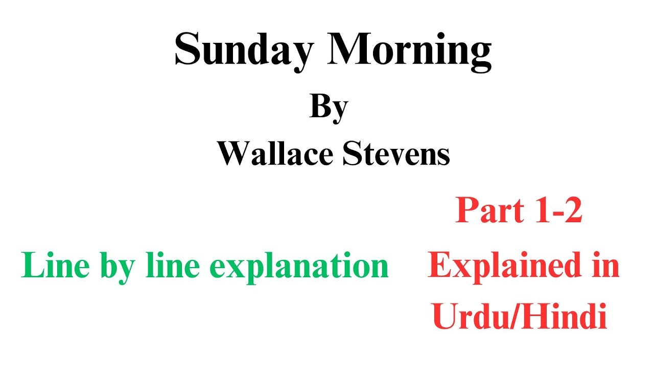 Sunday Morning by Wallace Stevens (part 1-2) in Urdu/Hindi