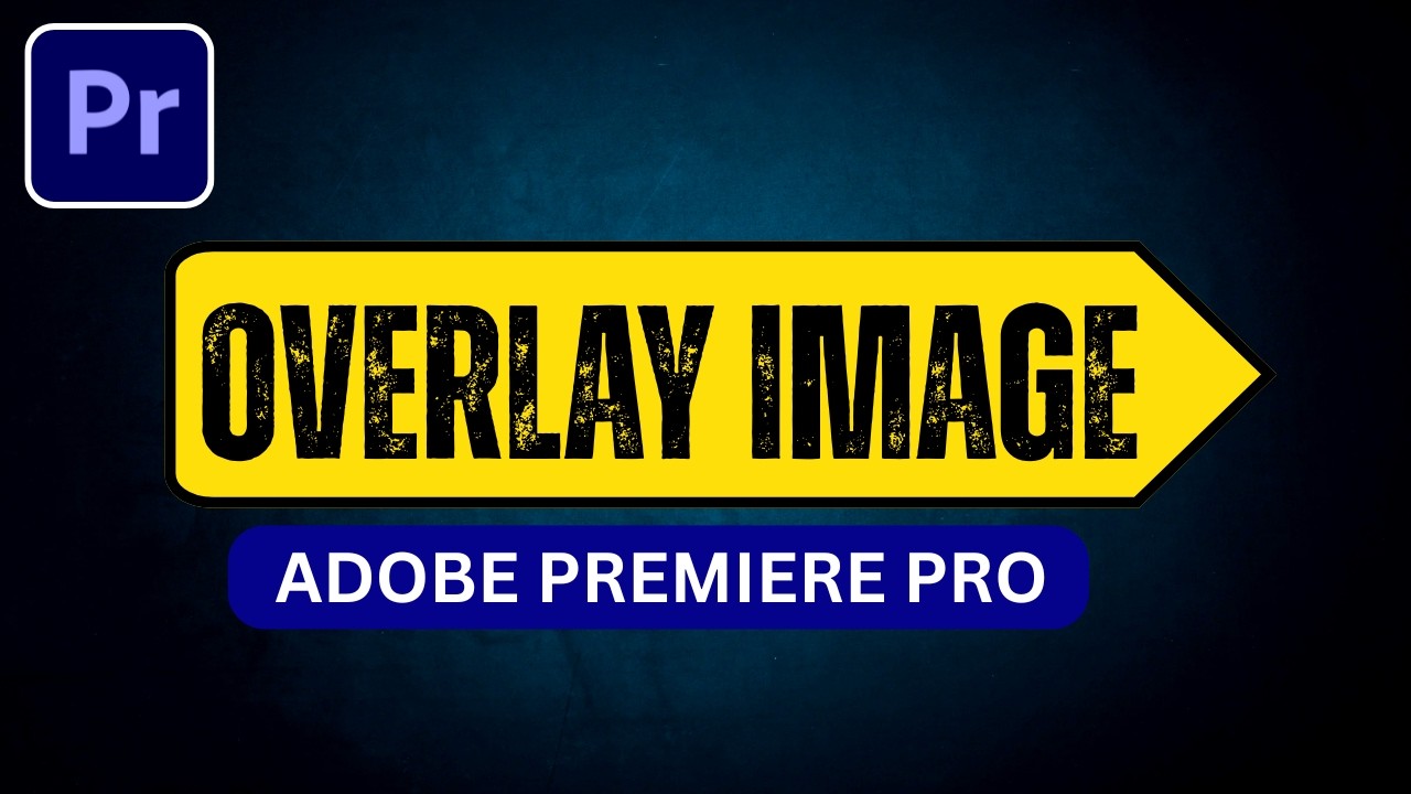 How To Overlay Image In Premiere Pro-HINDI/URDU
