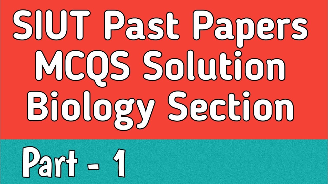 Part 1 | SIUT Entry Test Biology MCQs Solved | BSMT & BSN Past Papers
