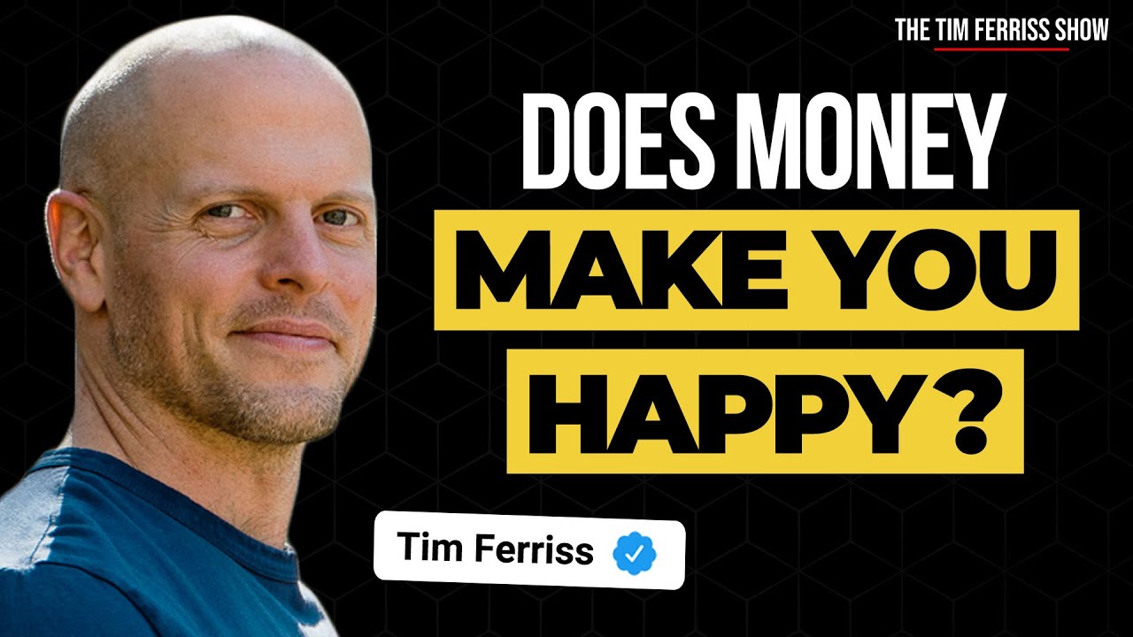 The Relationship Between Money and Happiness | The Tim Ferriss Show