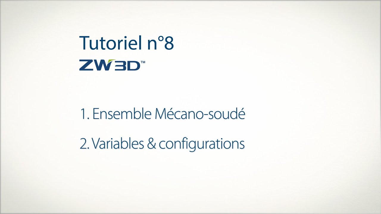 Tutoriel ZW3D N°8 : Mécano-soudé (version ZW3D Standard)