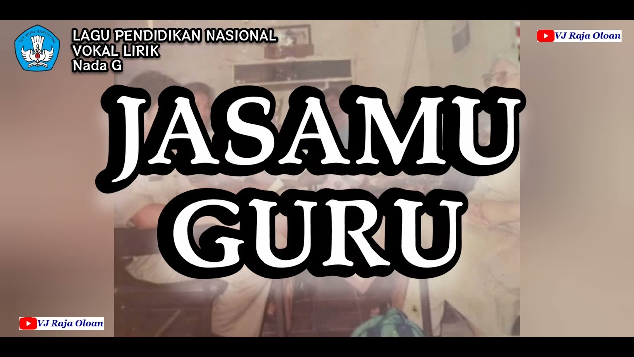 JASAMU GURU. Vokal Lirik Lagu Pendidikan Nasional. Do = Nada G