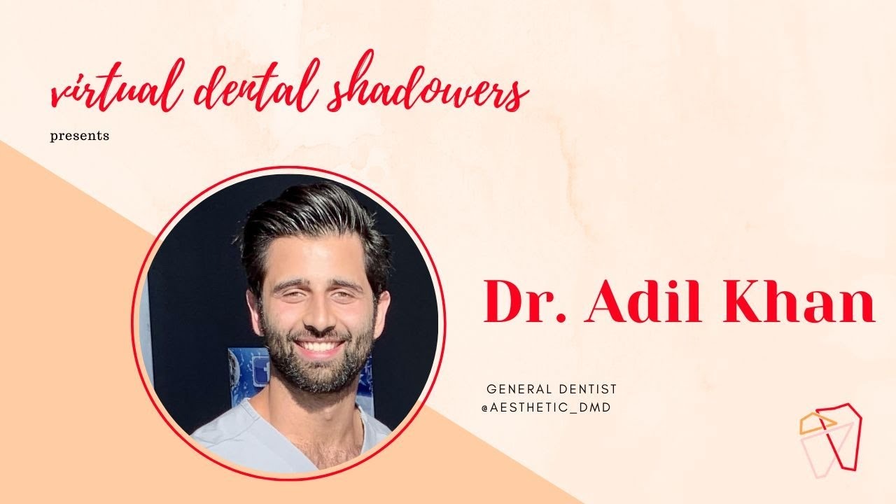 VDS | Dental Shadowing with Dr. Adil Khan | General Dentist | Virtual Dental Shadowers