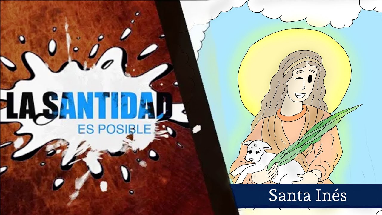 La Santidad es posible: Santa Inés