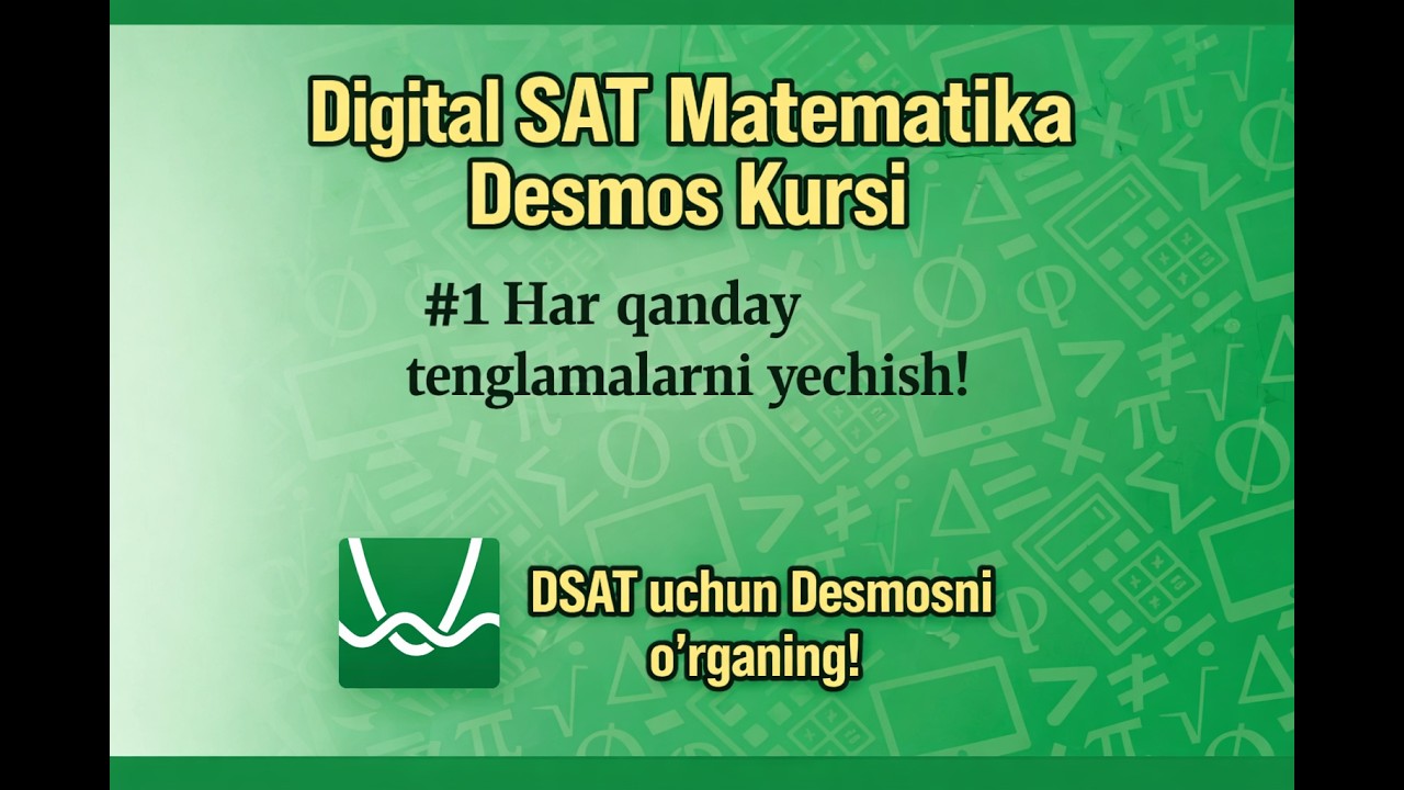 Digital SAT Math - Desmos darslari #1 Har qanday tenglamalarni tez va aniq yechish !
