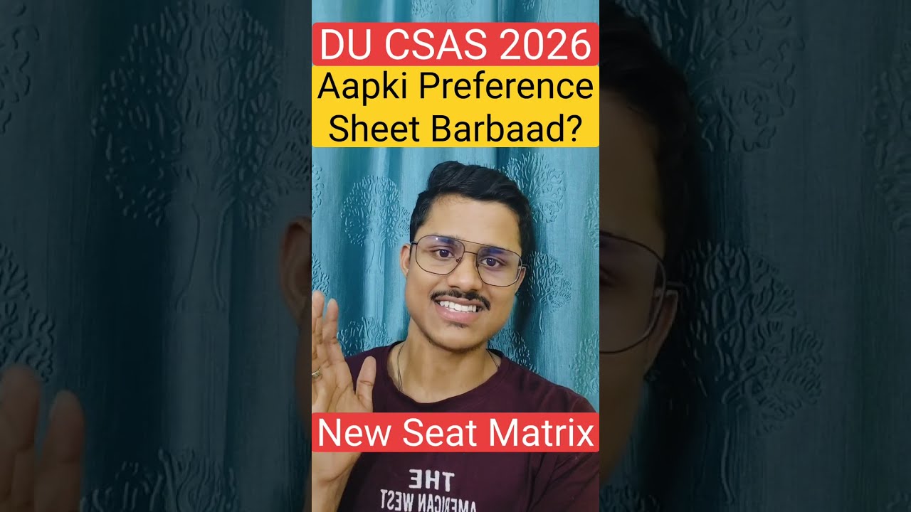 🚨 Did Your Preference Sheet Go to Waste? DU New UG Seat Matrix 2026 | New List of DU Courses