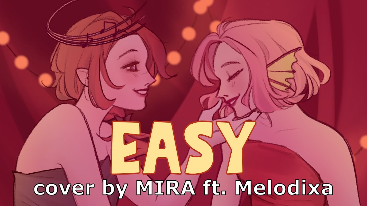Hazbin Hotel - Easy [cover by MIRA ft. @Melodixa]