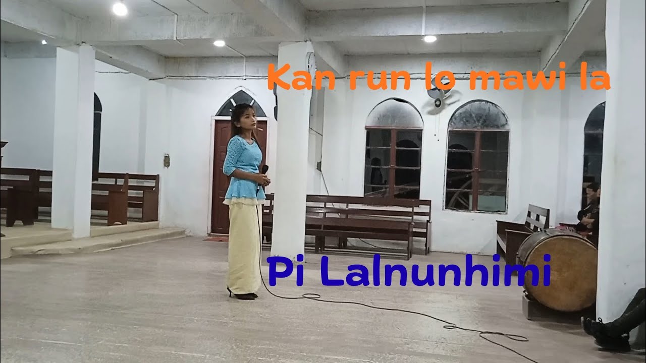 Pi Lalnunhimi || Kan run lo mawi la