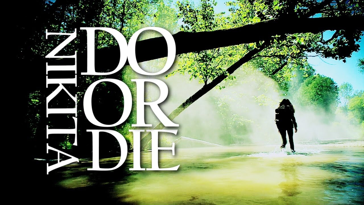 do or die | nikita