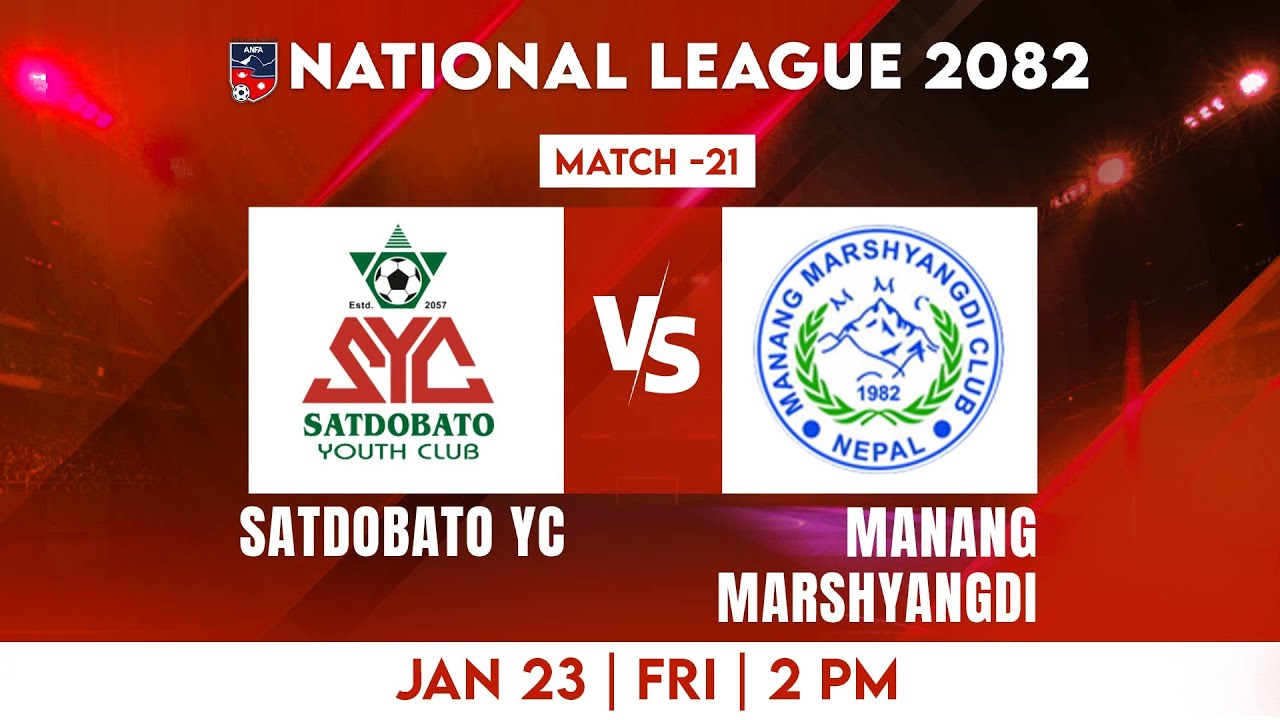 National League 2082 || Match 21|  SATDOBAO YC VS MANANG MARSHYANGDI |