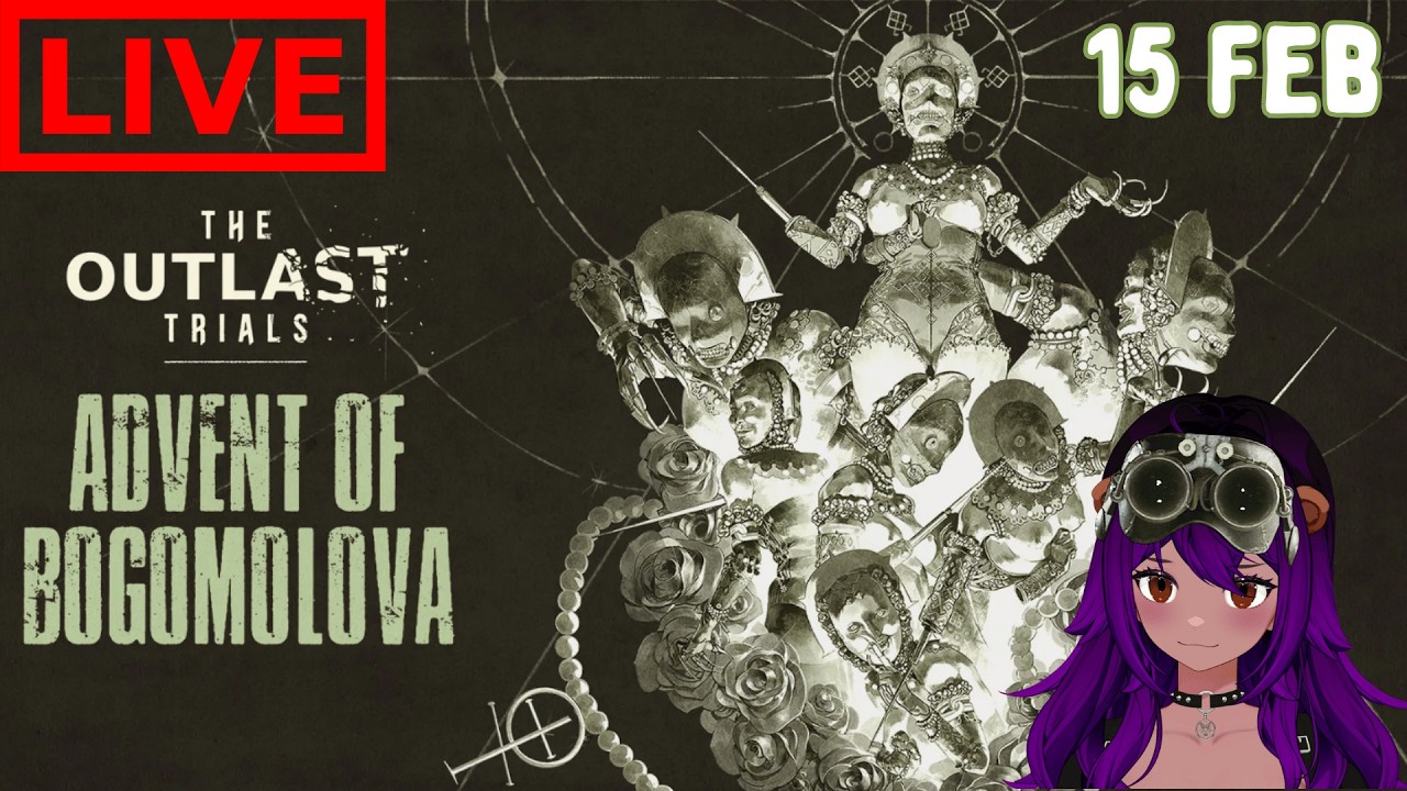 15 Feb✨ Outlast Trials Bogomolova PT2 EVENT grind ! 👀