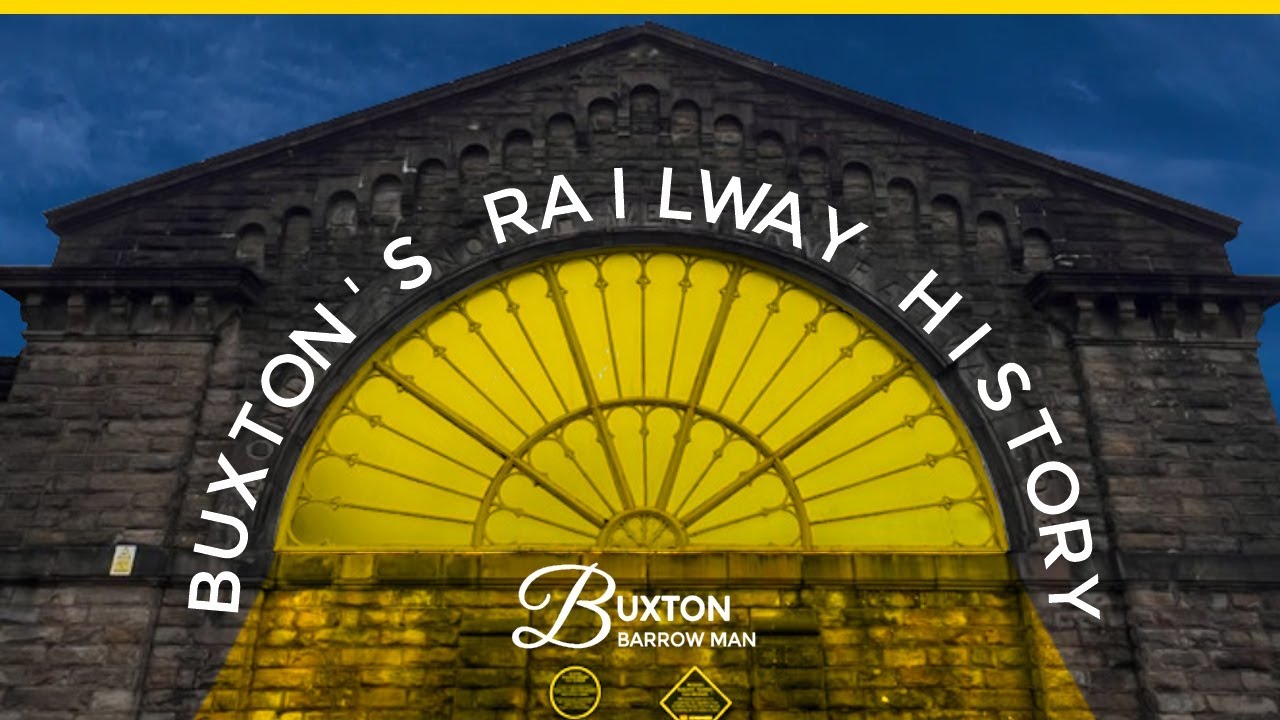 Buxton's Railway History
