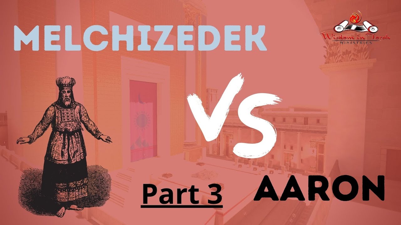 Melchizedek vs Aaronic Priesthood - Part 3
