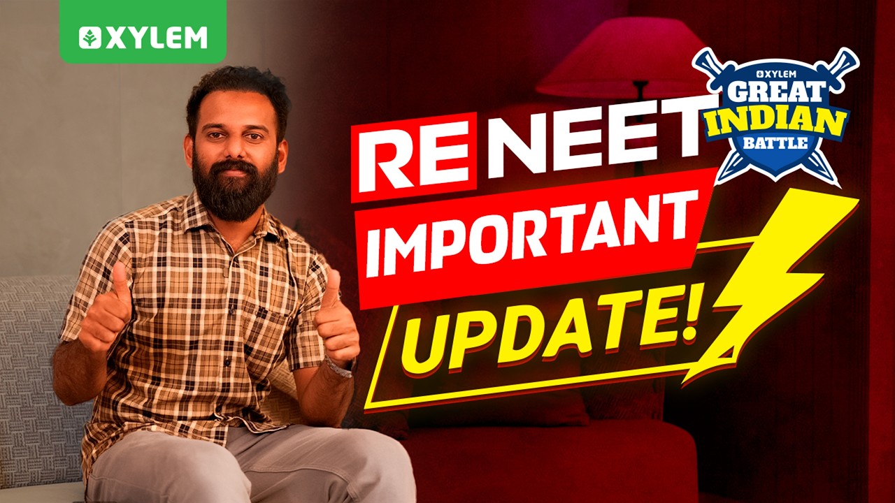 RE NEET GIB: IMPORTANT UPDATE | Xylem NEET