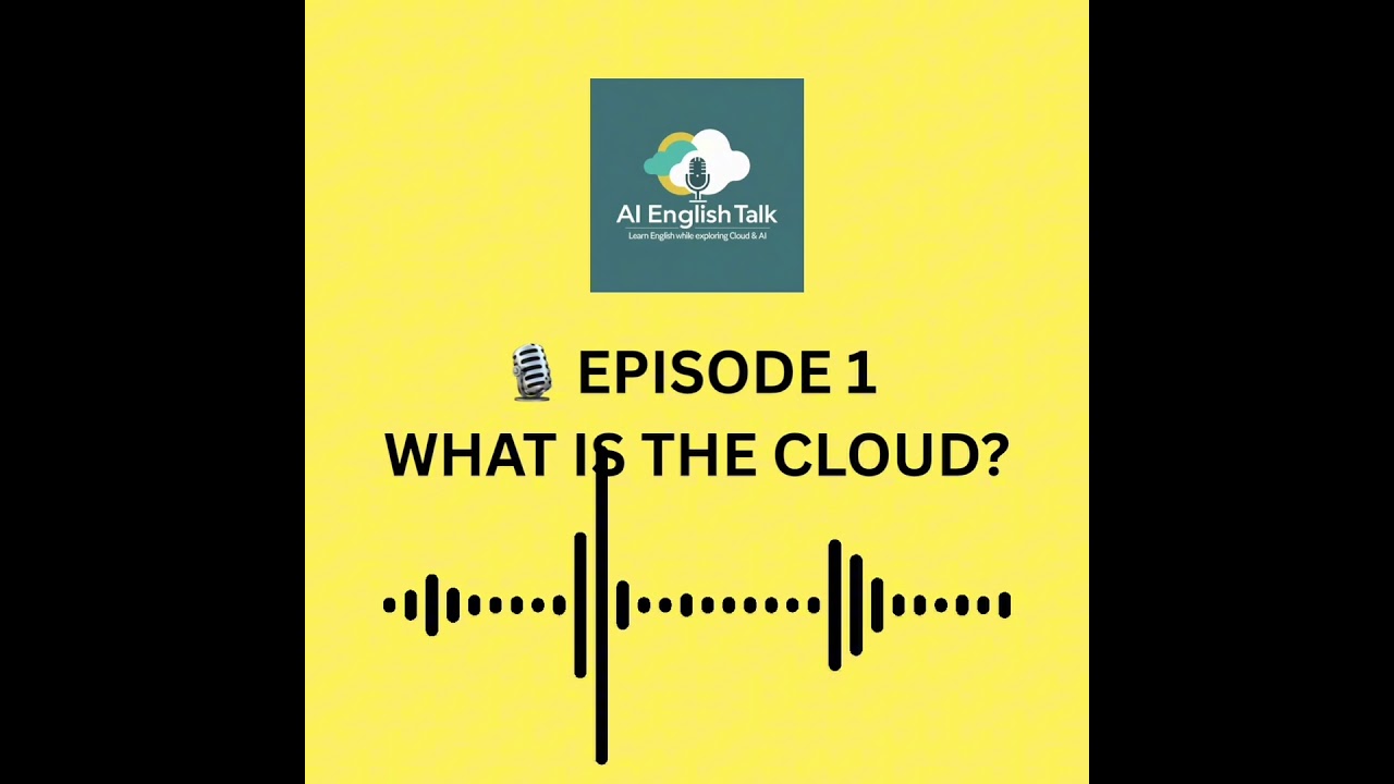 Episode 1 &ndash; What is the Cloud? #podcast #aienglishtalk