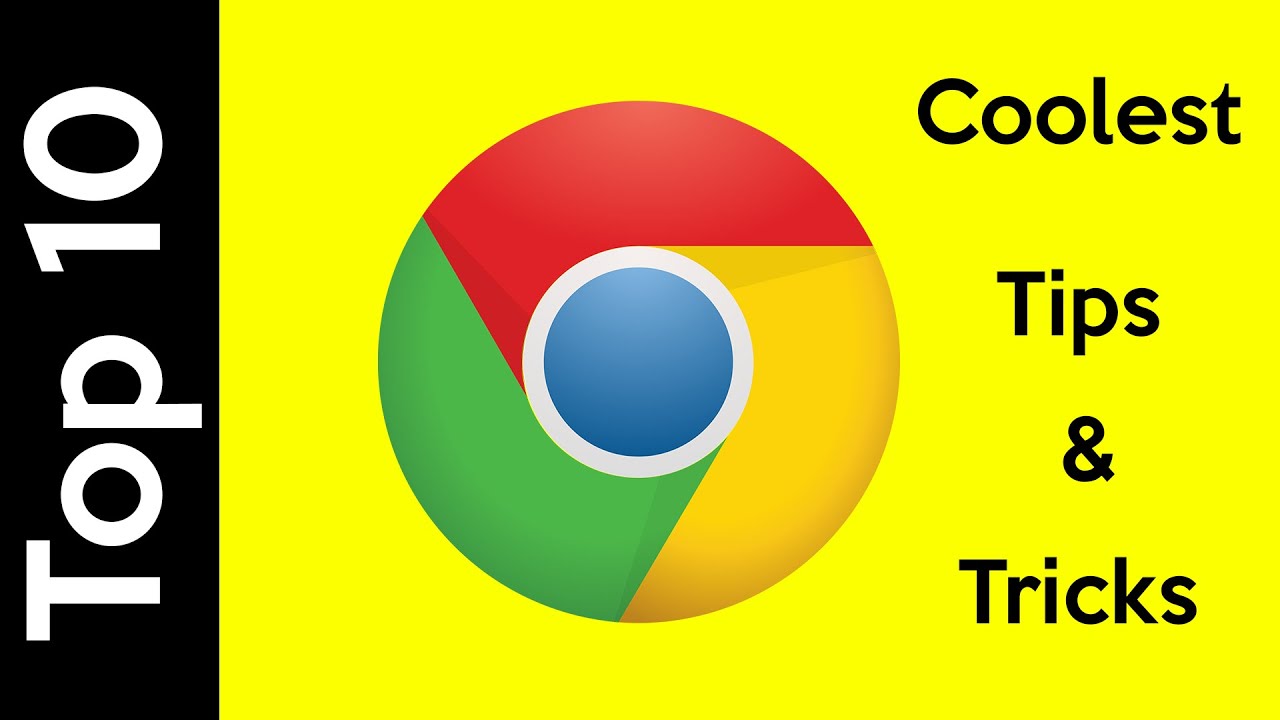 Top 10 - Coolest Google Chrome Tips And Tricks
