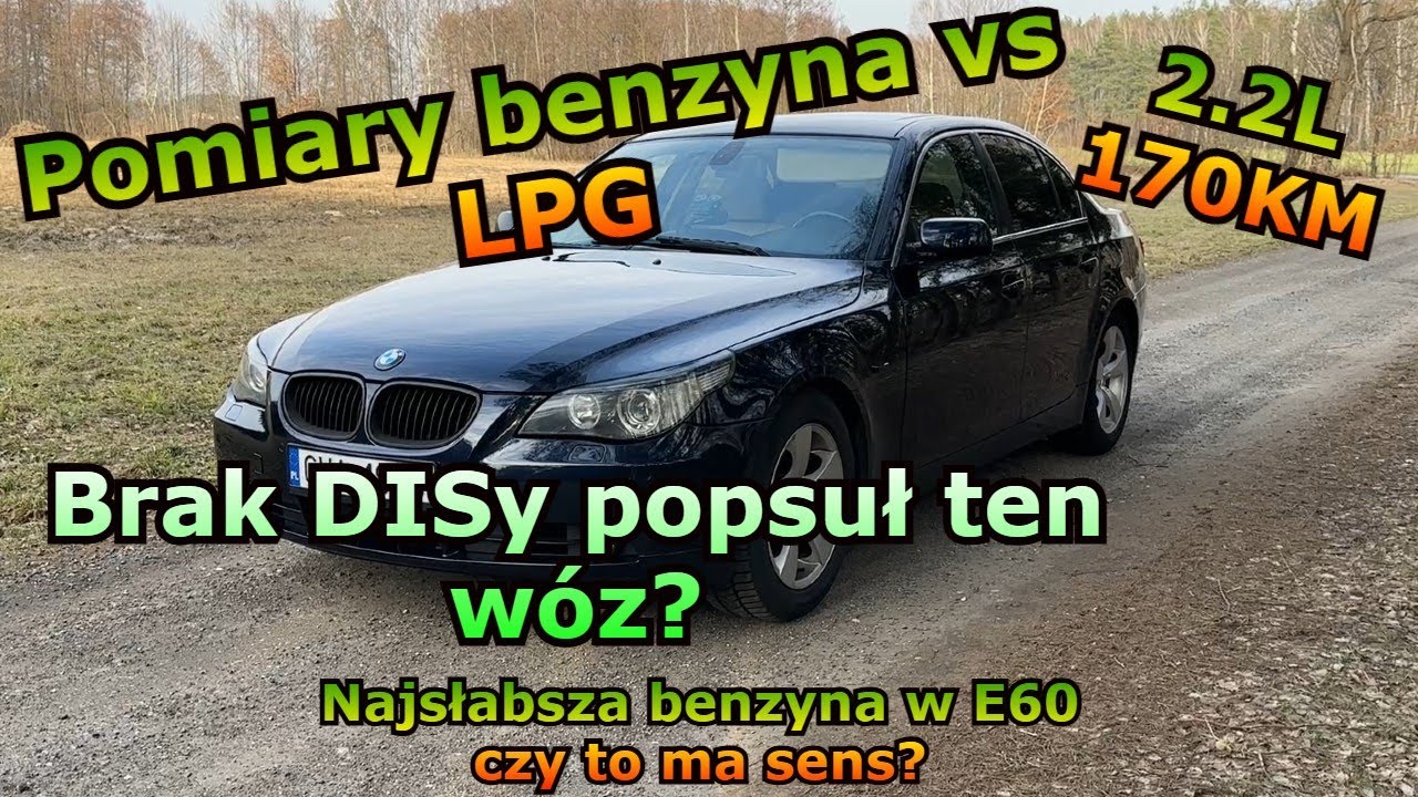 BMW E60 2.2l 170KM z LPG chyba lepiej kupić z mocniejszym silnikiem