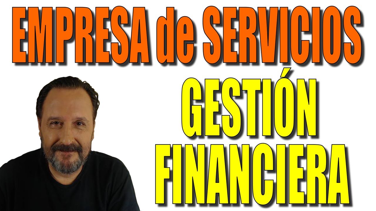 📊La Gestión Financiera en una empresa de servicios