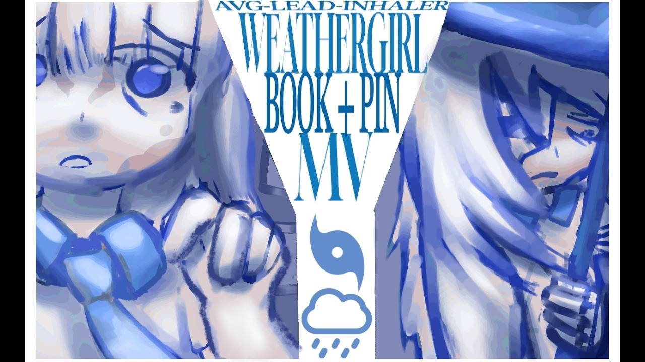 WEATHERGIRL [book & pin amv]