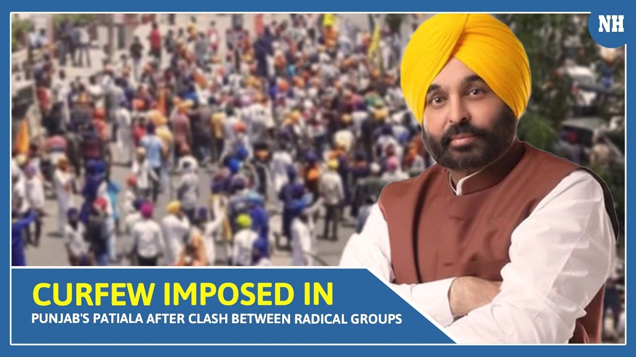 Curfew imposed in Punjab's Patiala after clash between radical groups