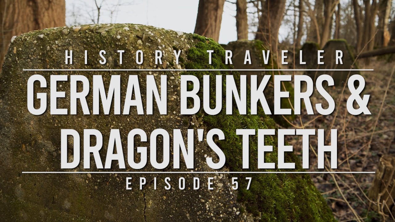 German Bunkers & Dragon's Teeth | History Traveler Episode 57