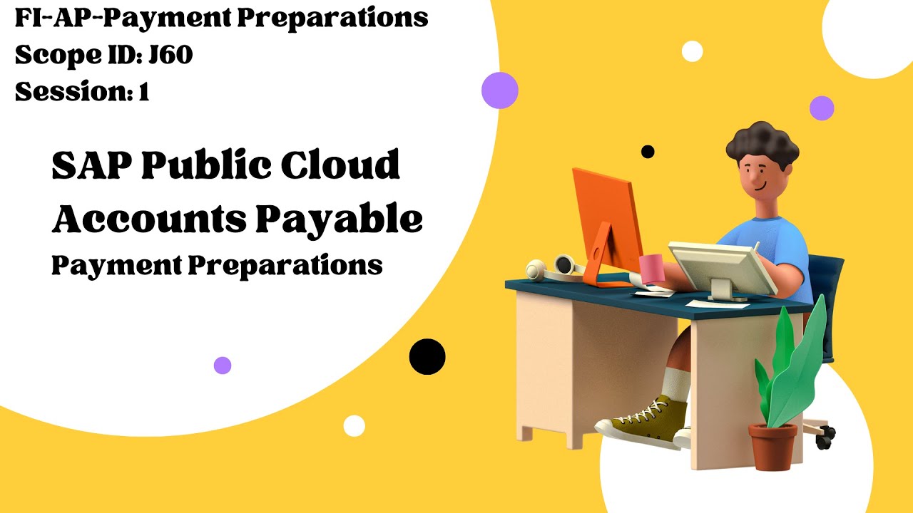 Session 1: Public Cloud SAP FI-AP-Payment Preparations