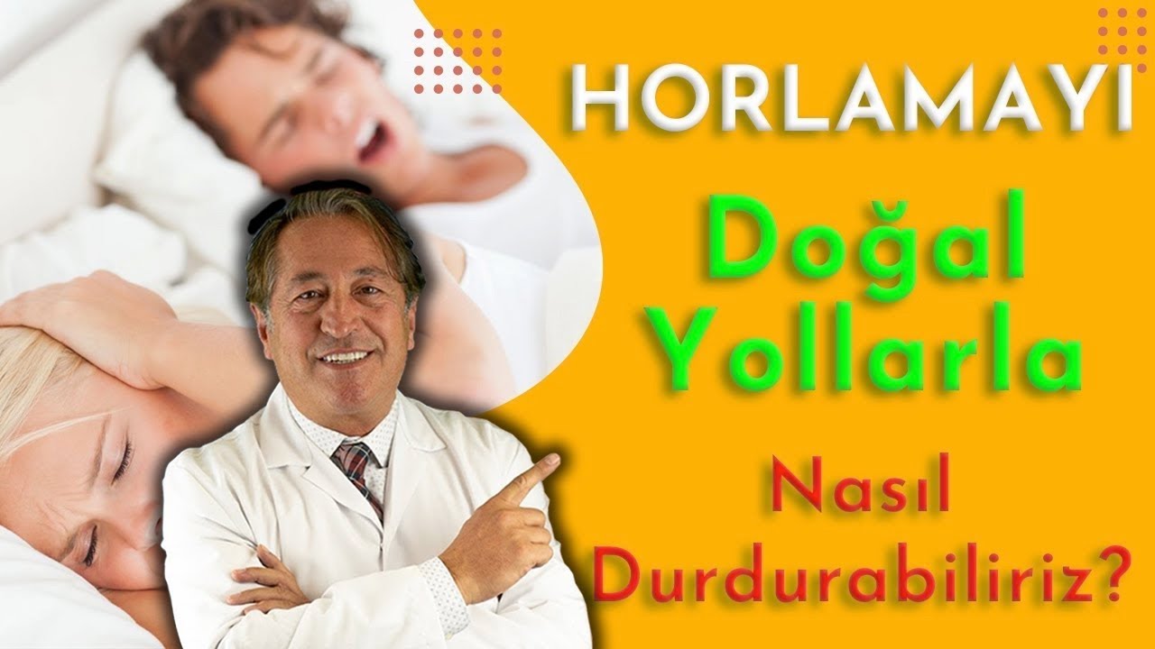 Horlama.  Doğal Yollarla Nasıl Durdurabilirsiniz?