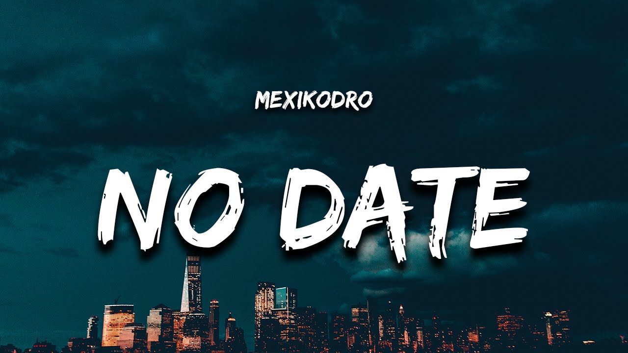 MexikoDro - No Date (Lyrics)