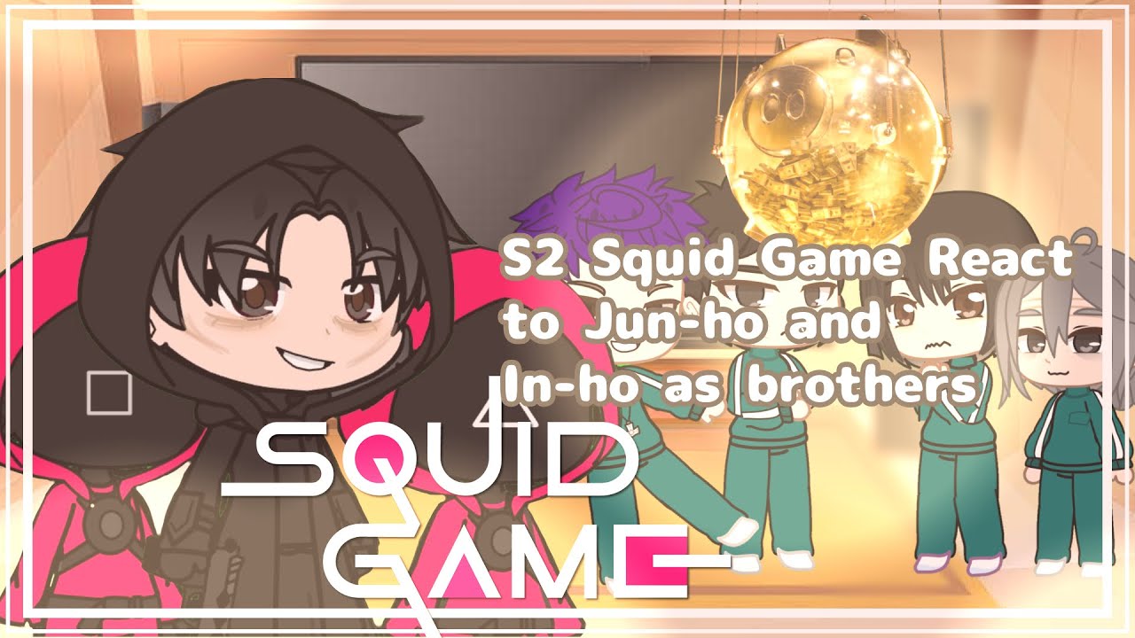 S2 Squid Game React to Jun-ho and In-ho as brothers |Part 3/3 |  SquidGame S2