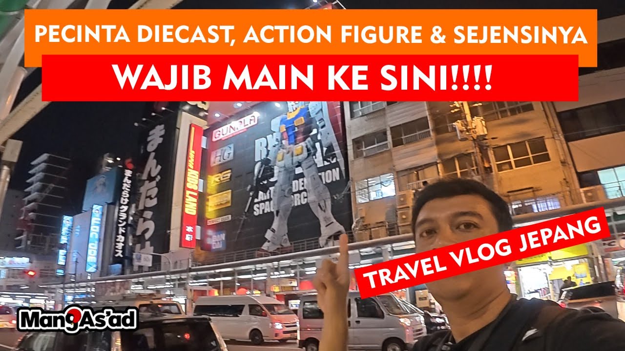 MAIN KE SPOT SURGANYA PECINTA KOLEKTOR MAINAN, DIECAST, GUNDAM, ACTION FIGURE DI OSAKA
