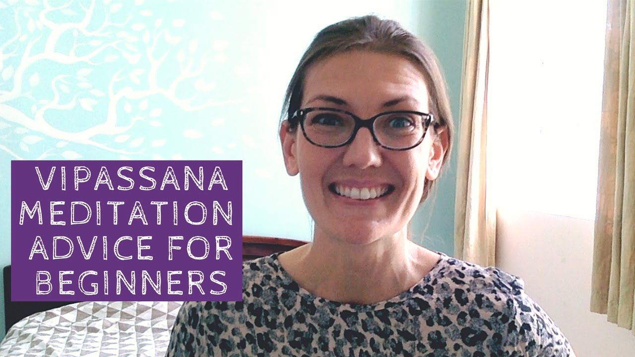 Vipassana Meditation Advice for Beginners