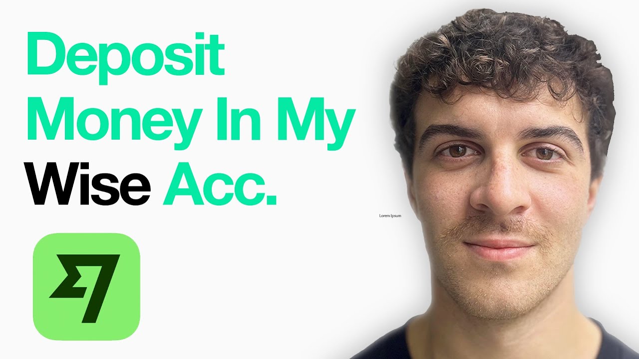 How To Deposit Money In My Wise Account (Full 2025 Guide)