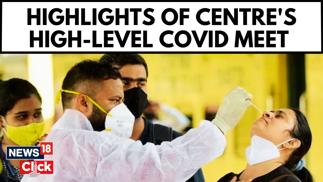 Covid News Today | India's Daily Covid Cases Rises; Centre's High-Level Meet Today | News18