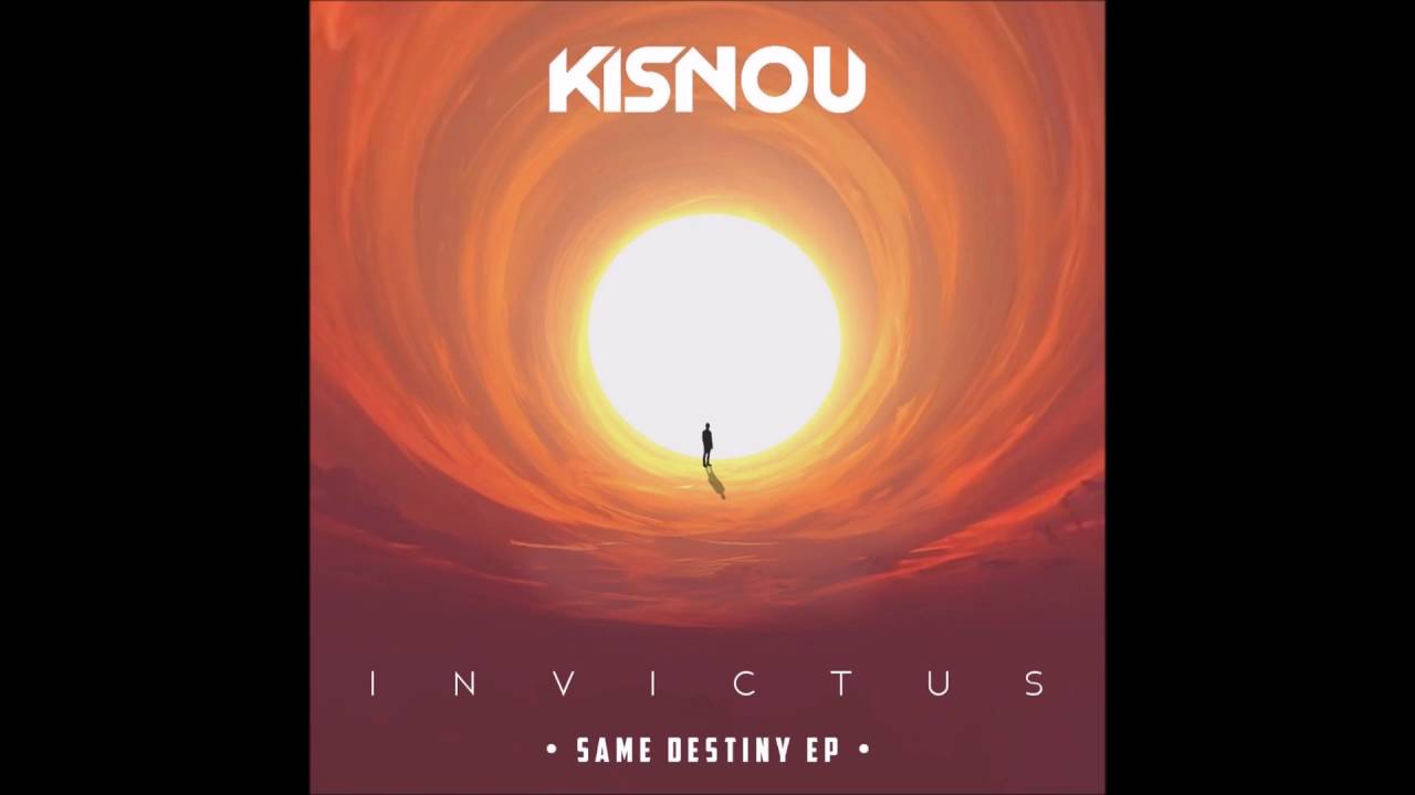 Kisnou - Invictus (from Same Destiny EP)