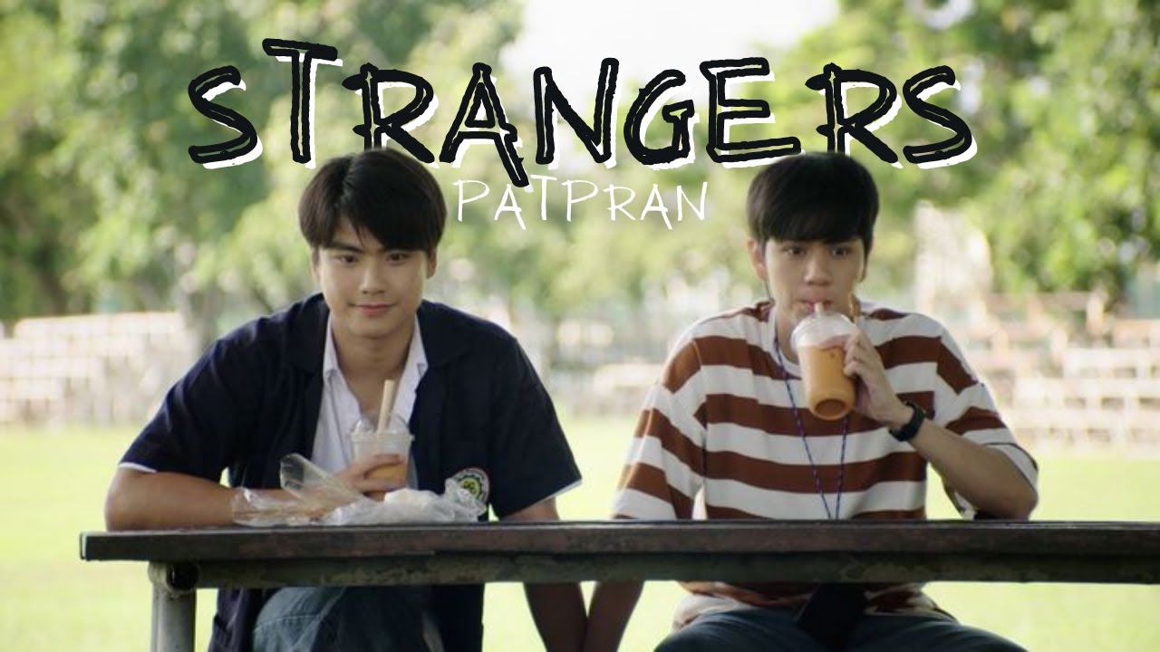 Pat ✘ Pran | 𝙎𝙩𝙧𝙖𝙣𝙜𝙚𝙧𝙨 || BL FMV