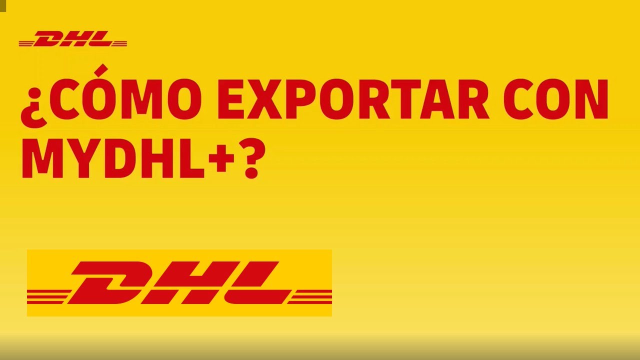 ¿Cómo exportar con MyDHL+?