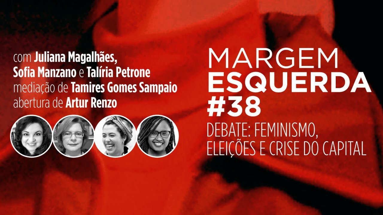 Feminismo, eleições e crise do capital | Juliana Magalhães, Sofia Manzano e Talíria Petrone | ME#38