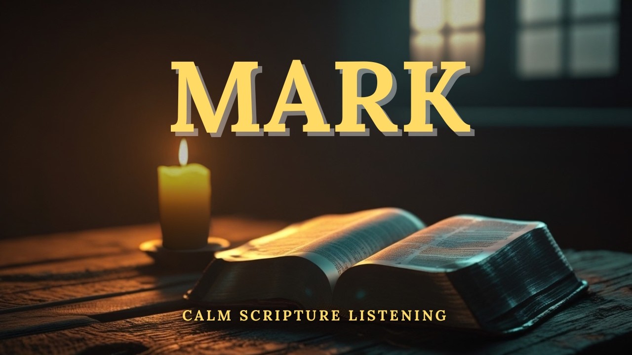 MARK | Calm Scripture Listening | The Steady Word