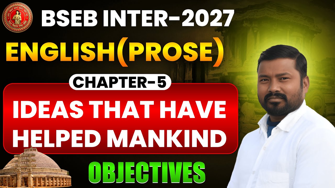 BSEB 12TH English Prose Chapter 5 | Ideas That Have Helped Mankind | Objective Test