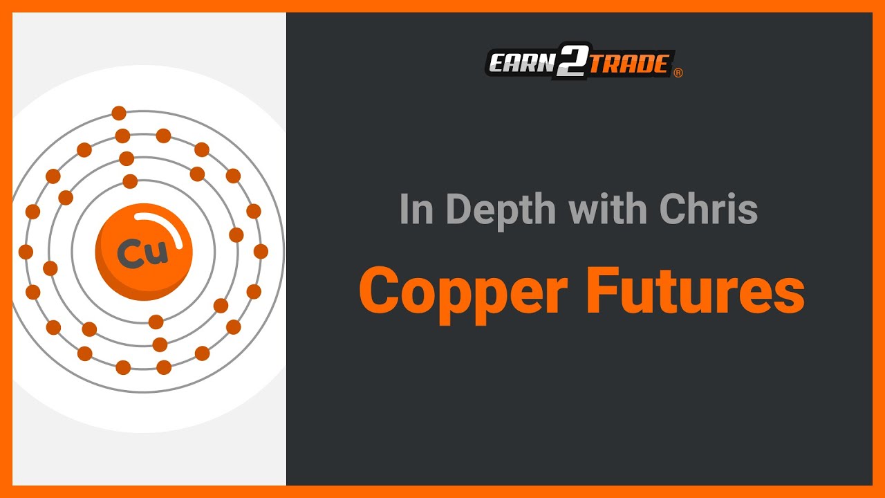 Trading Copper Futures &ndash; Overview & Trading Strategies
