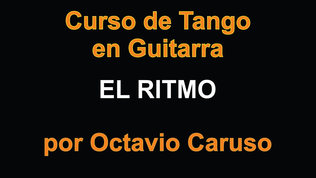 Curso de Tango en Guitarra - EL RITMO - por Octavio Caruso...